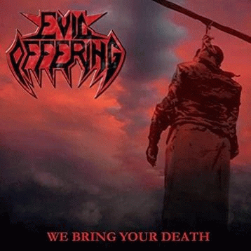Evil Offering : We Bring Your Death